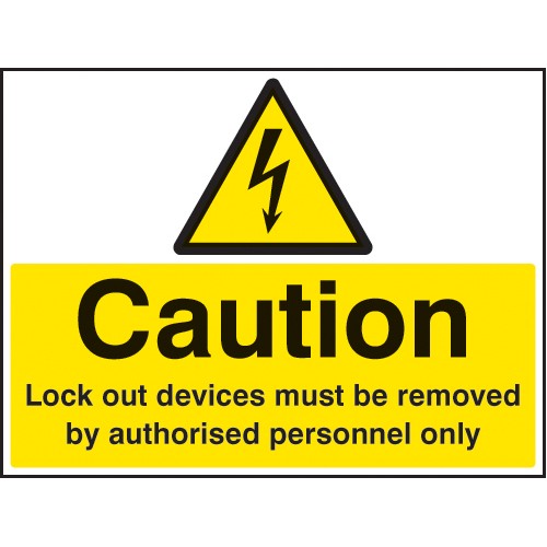 Caution - Lock Out Devices Must be Removed By Authorised Personnel Only